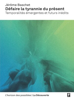cover image of Défaire la tyrannie du présent